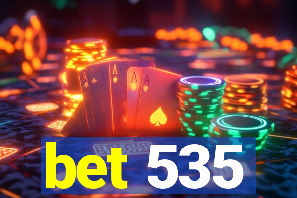 bet 535